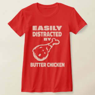 Easily Distracted By Butter Chicken Curry Lover T-Shirt