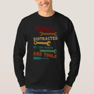 Easily Distracted By Car Parts And Tools Mechanic T-Shirt