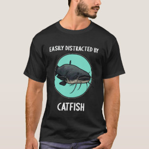 Easily Distracted by Catfish T-Shirt