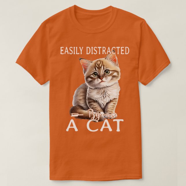 Easily distracted by cats 4 T-Shirt (Design Front)
