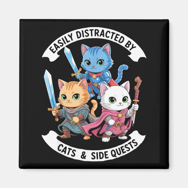 Easily Distracted By Cats &amp; Side Quests Funny  Magnet (Front)