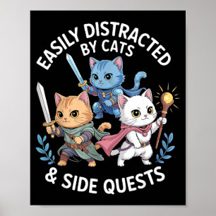 Easily Distracted By Cats & Side Quests Funny Poster