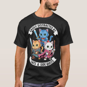 Easily Distracted By Cats &amp; Side Quests Funny  T-Shirt