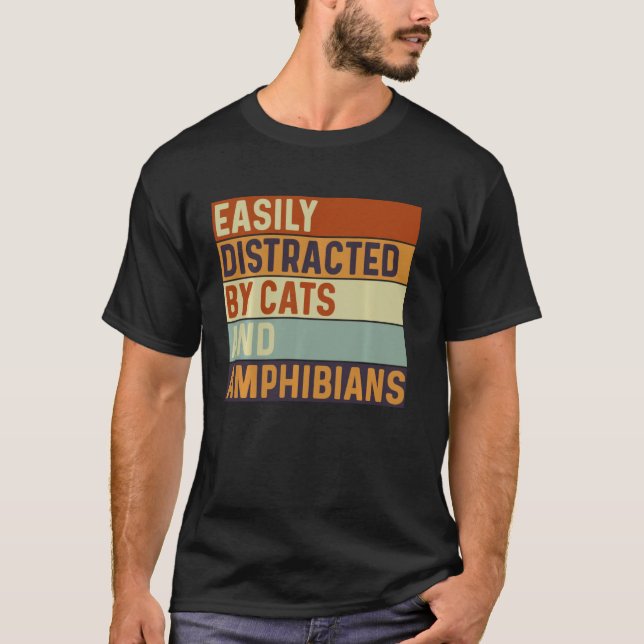 Easily distracted by Cats and Amphibians, Cats Lov T-Shirt (Front)