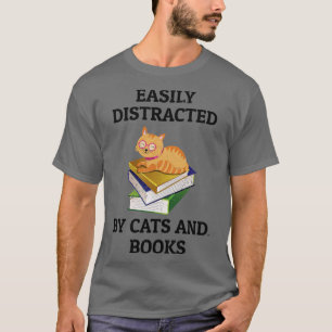 Easily Distracted by Cats and Books 2 T-Shirt