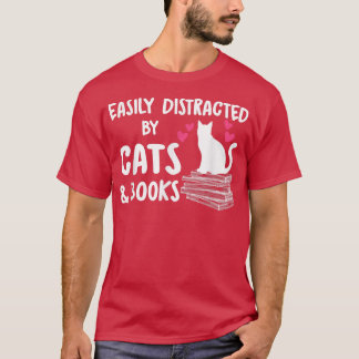 Easily distracted by cats and books cat book lover T-Shirt