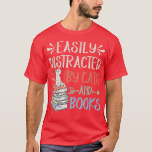 Easily Distracted By Cats And Books Cat Book Lover T-Shirt