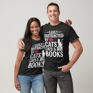 Easily Distracted by Cats and Books - Cat & Book T-Shirt
