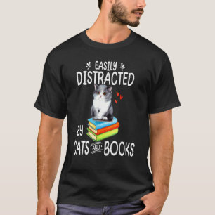 Easily Distracted By Cats And Books Cat Book T-Shirt