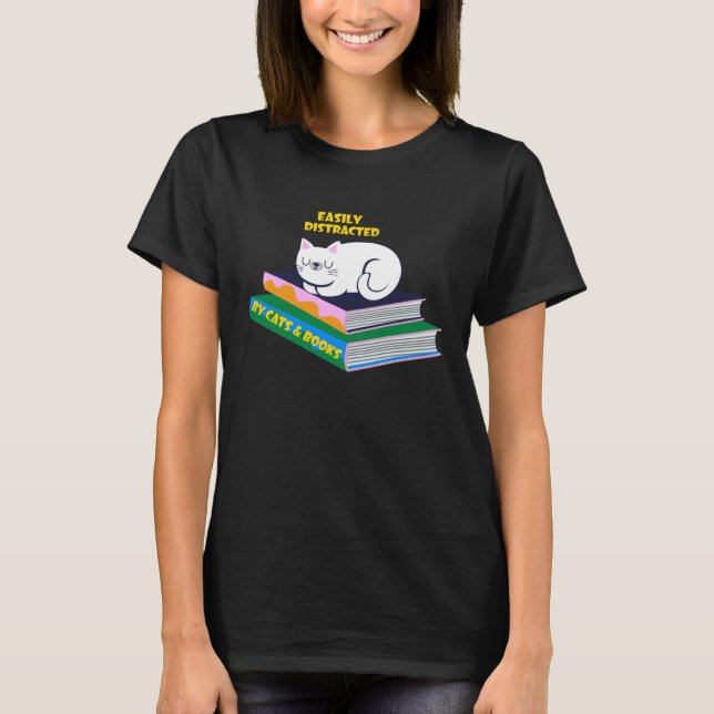 Easily Distracted By Cats And Books  Cat & Book T-Shirt (Front)