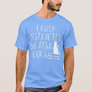 Easily Distracted by Cats and Books - Cute Book Lo T-Shirt