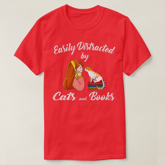 Easily Distracted by Cats and Books for Book Lover T-Shirt (Design Front)