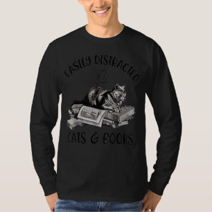 Easily Distracted By Cats and Books For Cat & Book T-Shirt