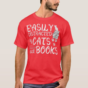 Easily Distracted By Cats And Books Funny Book Lo T-Shirt