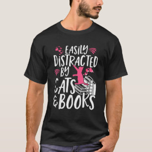 Easily Distracted by Cats and Books Funny Cat Book T-Shirt