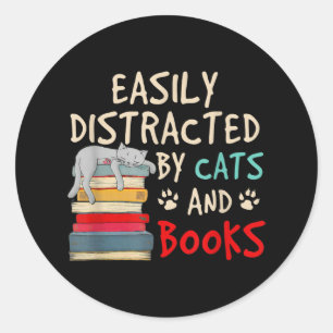 Easily Distracted by Cats and Books   Funny Cat Classic Round Sticker