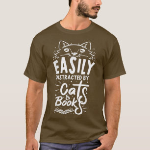 Easily Distracted by Cats and Books T-Shirt