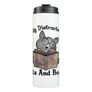 Easily distracted by cats and books thermal tumbler