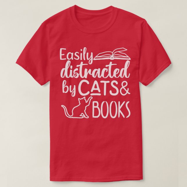 Easily Distracted by Cats and BooksCat  Book Lover T-Shirt (Design Front)
