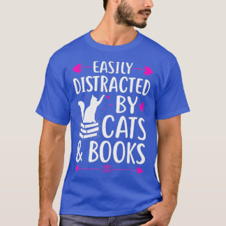 Easily Distracted By Cats And BooksCute Cat Book T-Shirt