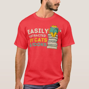 Easily Distracted By Cats And BooksFunny Book Cat T-Shirt