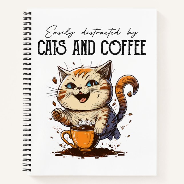 Easily Distracted By Cats And Coffee Cat Lovers Co Notebook (Front)