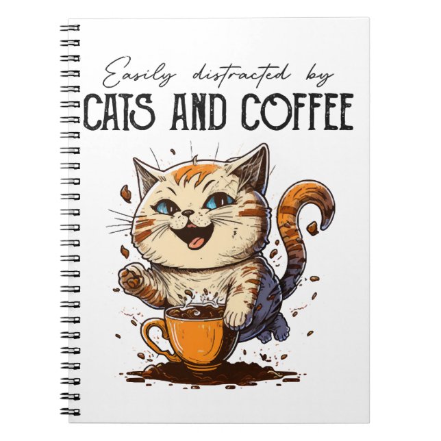 Easily Distracted By Cats And Coffee Cat Lovers Co Notebook (Front)