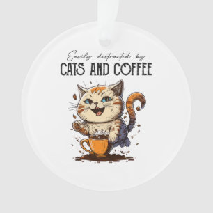 Easily Distracted By Cats And Coffee Cat Lovers Co Ornament