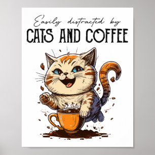 Easily Distracted By Cats And Coffee Cat Lovers Co Poster