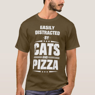 Easily Distracted By Cats And Pizza 197 T-Shirt
