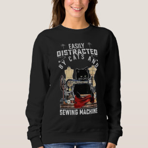 Easily Distracted By Cats And Sewing Machine Quilt Sweatshirt
