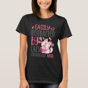 Easily Distracted By Cats And Strawberry Milk 1 T-Shirt