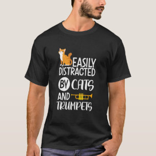 Easily Distracted By Cats And Trumpets - Cat Fan T T-Shirt