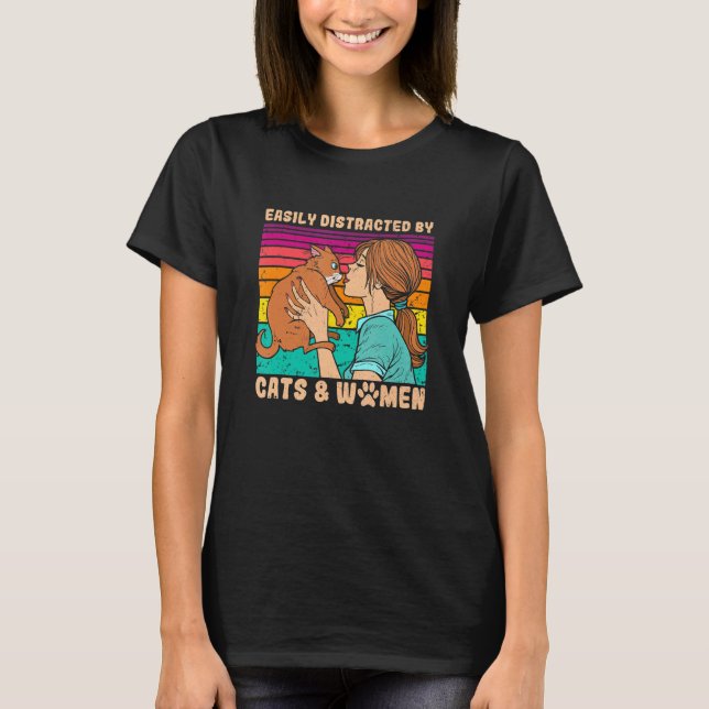 Easily Distracted By Cats And Women Funny For Lesb T-Shirt (Front)