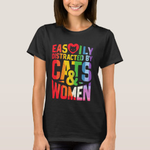 Easily Distracted By Cats and Women Lesbian Pride  T-Shirt