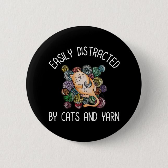 Easily Distracted By Cats And Yarn 6 Cm Round Badge (Front)