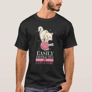 Easily Distracted By Cats And Yarn Knitting Croche T-Shirt