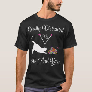 Easily Distracted By Cats And Yarn Knitting Yarn L T-Shirt