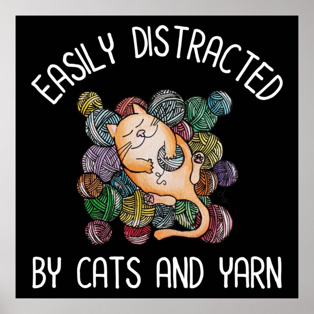 Easily Distracted By Cats And Yarn Poster (Front)