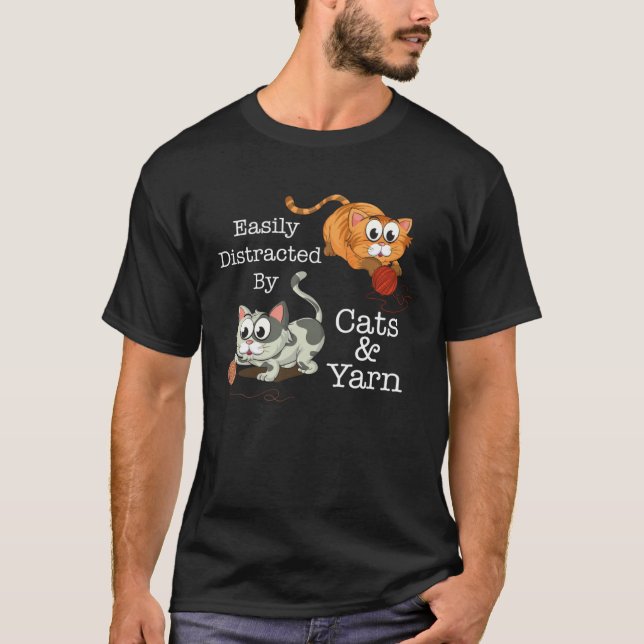 Easily Distracted by Cats and Yarn T-Shirt (Front)