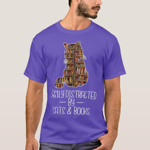 Easily Distracted by Cats & Books Lover Book Nerd  T-Shirt