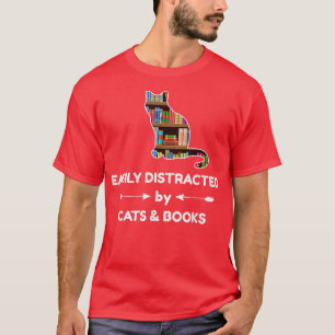 Easily Distracted By Cats & Books  T-Shirt