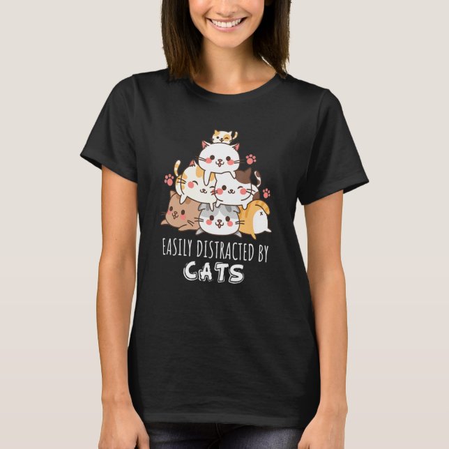 Easily Distracted By Cats Cute Kittens Stack  Cat T-Shirt (Front)