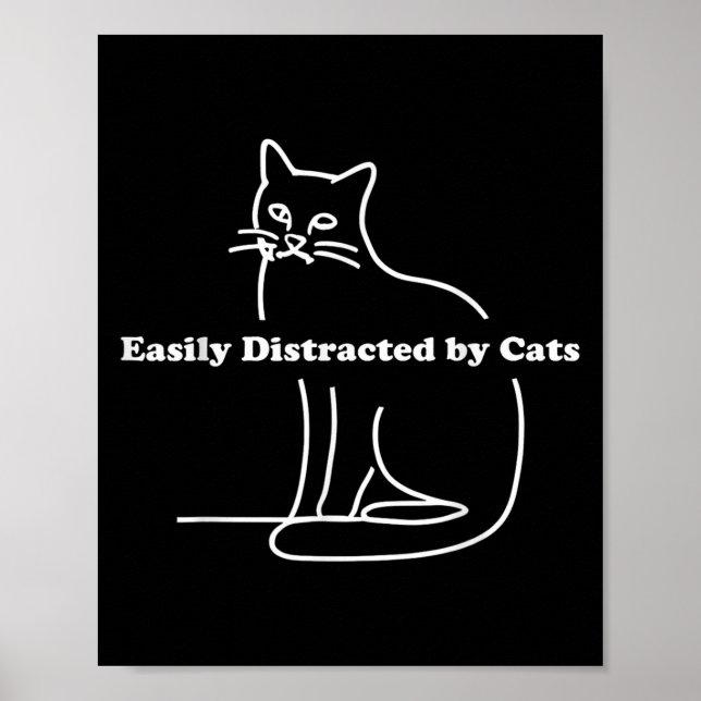 Easily Distracted By Cats Funny  Poster (Front)