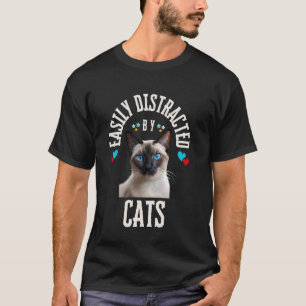 EASILY DISTRACTED BY CATS I LOVE CATS T-Shirt