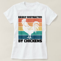 Easily Distracted By Chickens Cool Rooster Lovers
