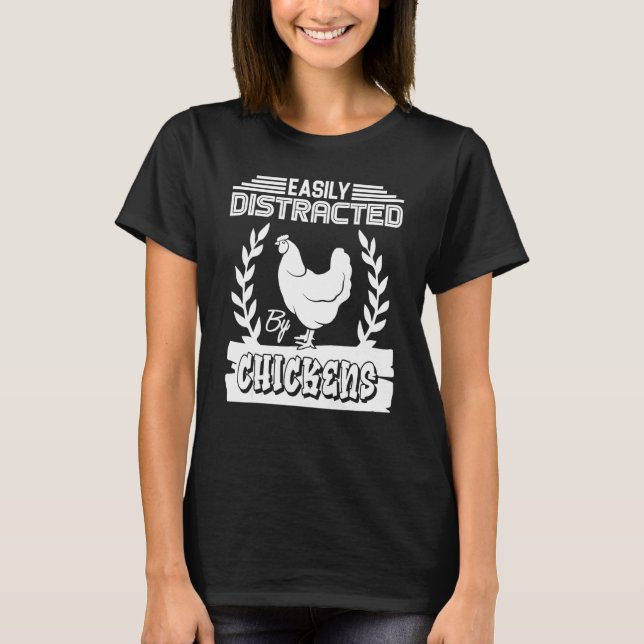 Easily Distracted By Chickens   Farmer T-Shirt (Front)