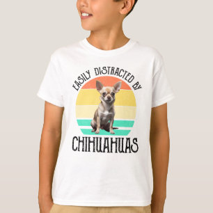 Easily Distracted By Chihuahuas T-Shirt