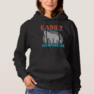 Easily Distracted By Chimpanzees Chimp Monkey Ape Hoodie
