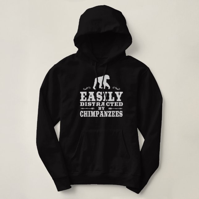 Easily Distracted By Chimpanzees Funny Chimpanzee  Hoodie (Design Front)